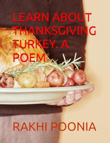 LEARN ABOUT THANKSGIVING TURKEY. A POEM LEARN ABOUT THANKSGIVING TURKEY. A POEM von Independently published