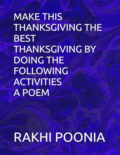 MAKE THIS THANKSGIVING THE BEST THANKSGIVING BY DOING THE FOLLOWING ACTIVITIES A POEM MAKE THIS THANKSGIVING THE BEST THANKSGIVING BY DOING THE FOLLOWING ACTIVITIES A POEM von Independently published