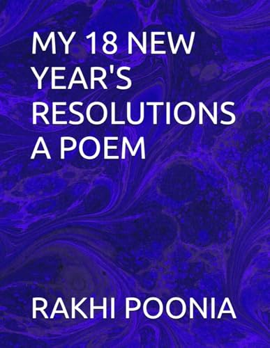 MY 18 NEW YEAR'S RESOLUTIONS A POEM MY 18 NEW YEAR'S RESOLUTIONS A POEM von Independently published