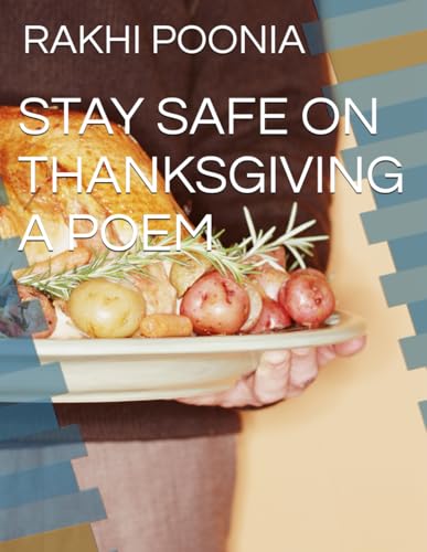STAY SAFE ON THANKSGIVING A POEM STAY SAFE ON THANKSGIVING A POEM von Independently published