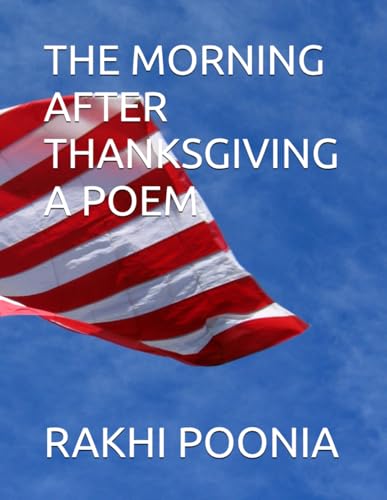 THE MORNING AFTER THANKSGIVING A POEM THE MORNING AFTER THANKSGIVING A POEM von Independently published