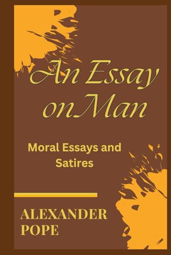 An Essay on Man: Moral Essays and Satires von Independently published