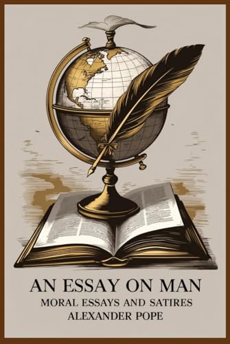 An Essay on Man: Moral Essays and Satires von Independently published