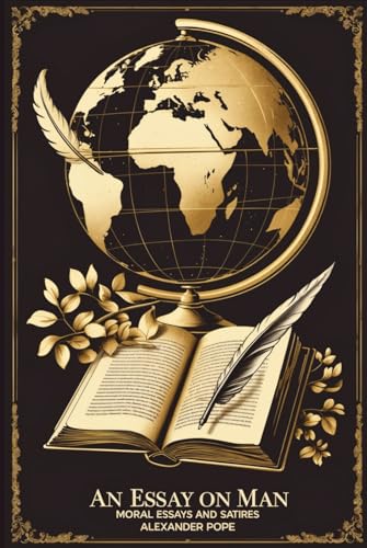 An Essay on Man: Moral Essays and Satires von Independently published