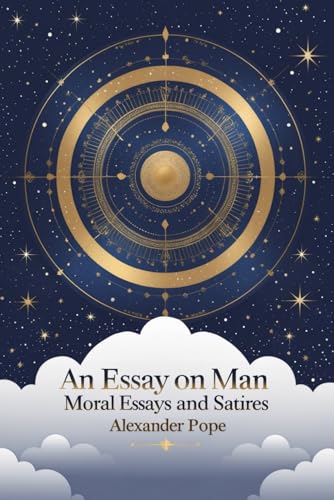 An Essay on Man: Moral Essays and Satires von Independently published