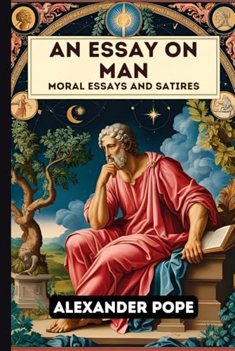 An Essay on Man: Moral Essays and Satires von Independently published