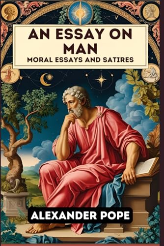 An Essay on Man: Moral Essays and Satires von Independently published
