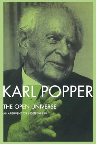 The Open Universe: An Argument for Indeterminism From the Postscript to The Logic of Scientific Discovery