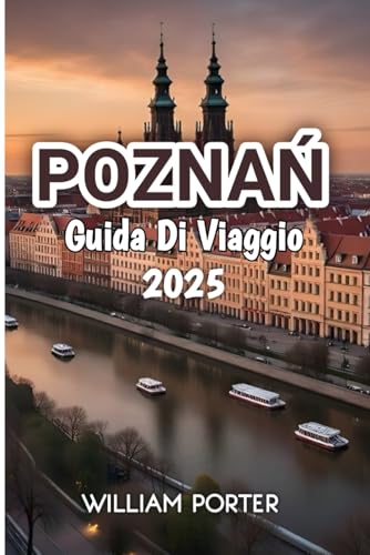 Poznań Guida Di Viaggio 2025 von Independently published
