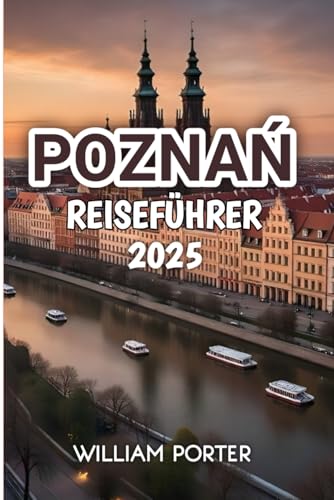 Poznań Reiseführer 2025 von Independently published