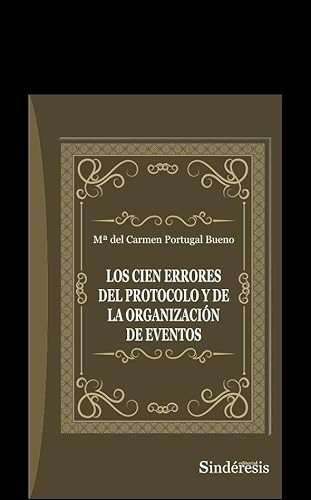 LOS CIEN ERRORES DEL PROTOCOLO Y DE LA ORGANIZACIÓN DE EVENTOS von EDITORIAL SINDÉRESIS