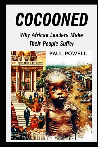 COCOONED: Why African Leaders Make Their People Suffer von Independently published
