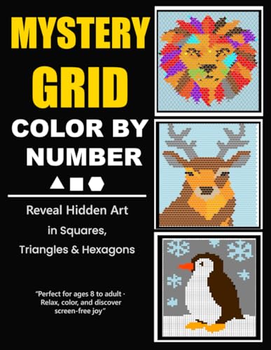 Mystery Grid Color by Number: Reveal Hidden Art in Squares, Triangles & Hexagons von Independently published