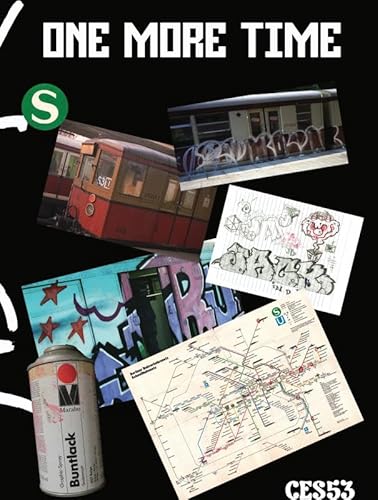 ONE MORE TIME: The conquest of the Berlin S bahn system by outsiders. Graffiti. von Brave New Books