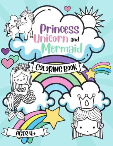 PRINCESS UNICORN AND MERMAID COLORING BOOK: COLORING BOOKS FOR GIRLS AGES 4-8 von Independently published