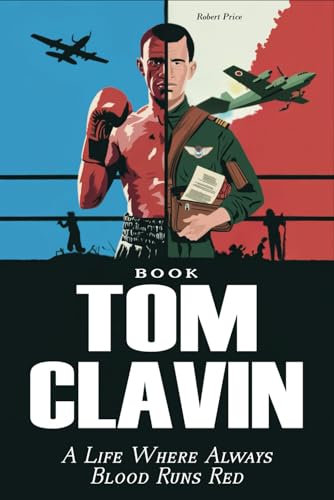 Tom Clavin Book: A Life Where Always Blood Runs Red von Independently published