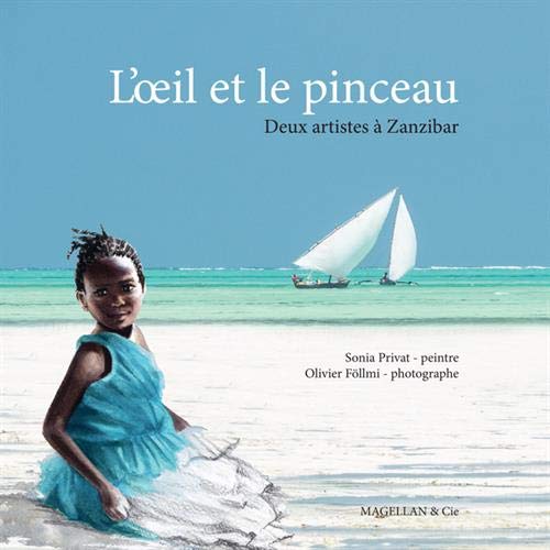 L'oeil et le pinceau - deux artistes à Zanzibar von MAGELLAN ET CIE