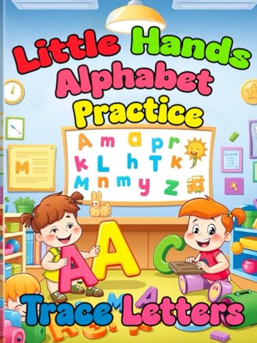 Little Hands Alphabet Practice: Trace Letters: ABC Handwriting Practice Activity Book Little Hands Alphabet Practice: Trace Letters: ABC Handwriting Practice Activity Book von ARJ PROSPER LLC
