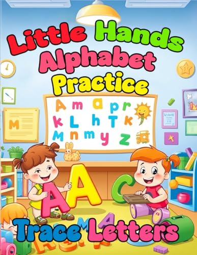 Little Hands Alphabet Practice: Trace Letters: ABC Handwriting Practice Activity Book von ARJ PROSPER LLC