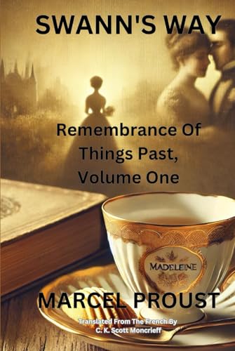 SWANN'S WAY: Remembrance Of Things Past, Volume One SWANN'S WAY: Remembrance Of Things Past, Volume One von Independently published
