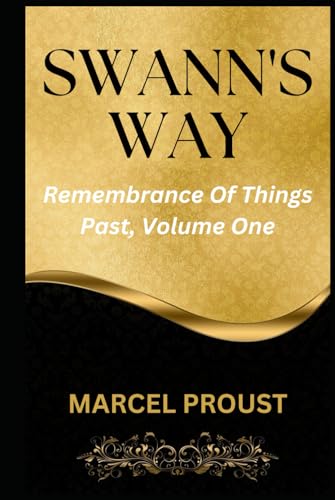 SWANN'S WAY: Remembrance Of Things Past, Volume One SWANN'S WAY: Remembrance Of Things Past, Volume One von Independently published