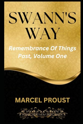 SWANN'S WAY: Remembrance Of Things Past, Volume One SWANN'S WAY: Remembrance Of Things Past, Volume One von Independently published