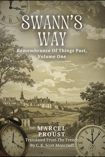 SWANN'S WAY: Remembrance Of Things Past, Volume One SWANN'S WAY: Remembrance Of Things Past, Volume One von Independently published