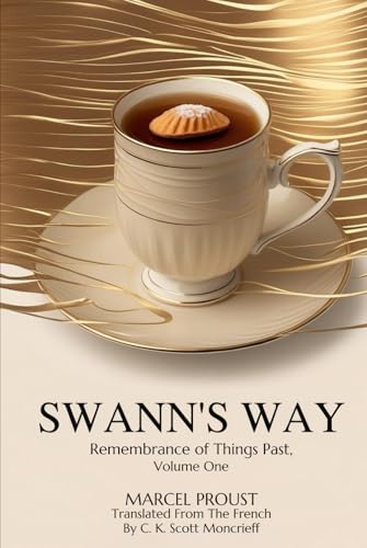 SWANN'S WAY: Remembrance Of Things Past, Volume One SWANN'S WAY: Remembrance Of Things Past, Volume One von Independently published