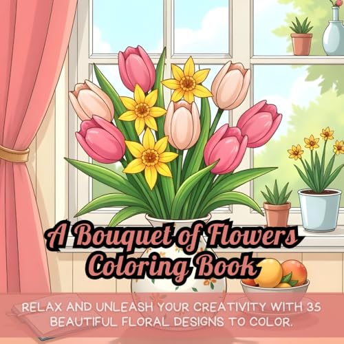 A Bouquet of Flowers Coloring Book: flower vase coloring book, adult coloring book, floral coloring pages, relaxation coloring book, stress relief ... art coloring book, floral bouquet coloring A Bouquet of Flowers Coloring Book: flower vase coloring book, adult coloring book, floral coloring pages, relaxation coloring book, stress relief ... art coloring book, floral bouquet coloring von Independently published
