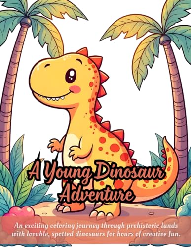 A Young Dinosaur Adventure: fun dinosaur coloring book, young dinosaur adventure coloring, dinosaur jungle scenes, tropical coloring pages for kids, ... dinosaur scenes, kids fun coloring book A Young Dinosaur Adventure: fun dinosaur coloring book, young dinosaur adventure coloring, dinosaur jungle scenes, tropical coloring pages for kids, ... dinosaur scenes, kids fun coloring book von Independently published