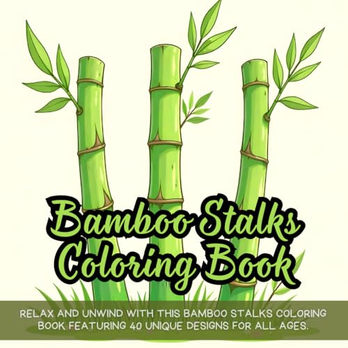 Bamboo Stalks Coloring Book: bamboo coloring book for adults, nature coloring book for kids, relaxing bamboo coloring book, forest plants coloring ... meditative coloring book for relaxation Bamboo Stalks Coloring Book: bamboo coloring book for adults, nature coloring book for kids, relaxing bamboo coloring book, forest plants coloring ... meditative coloring book for relaxation von Independently published