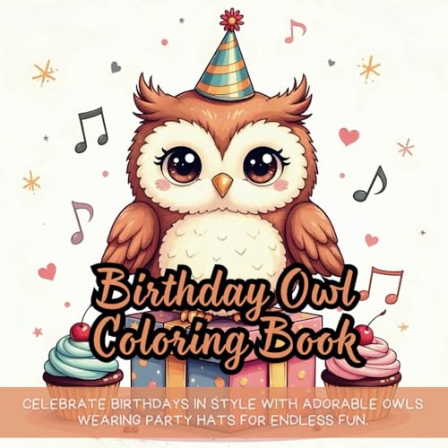 Birthday Owl Coloring Book: fun coloring book for kids, owl birthday coloring book, cute party animals book, adorable owl drawing fun, cute owl ... for kids, owl party animal fun coloring book Birthday Owl Coloring Book: fun coloring book for kids, owl birthday coloring book, cute party animals book, adorable owl drawing fun, cute owl ... for kids, owl party animal fun coloring book von Independently published