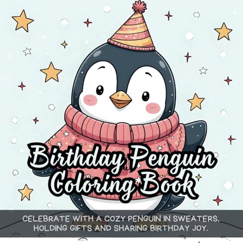 Birthday Penguin Coloring Book: cute coloring book for kids, penguin coloring book for toddlers, cozy holiday coloring book, cartoon penguin coloring ... Teens, Bold and Easy Designs for Relaxation Birthday Penguin Coloring Book: cute coloring book for kids, penguin coloring book for toddlers, cozy holiday coloring book, cartoon penguin coloring ... Teens, Bold and Easy Designs for Relaxation von Independently published