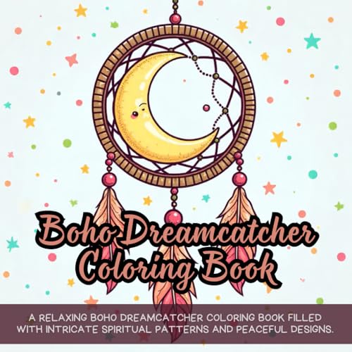 Boho Dreamcatcher Coloring Book: boho coloring book for adults, dreamcatcher coloring book for relaxation, tribal coloring book for mindfulness, ... book, native-inspired coloring book for teens Boho Dreamcatcher Coloring Book: boho coloring book for adults, dreamcatcher coloring book for relaxation, tribal coloring book for mindfulness, ... book, native-inspired coloring book for teens von Independently published