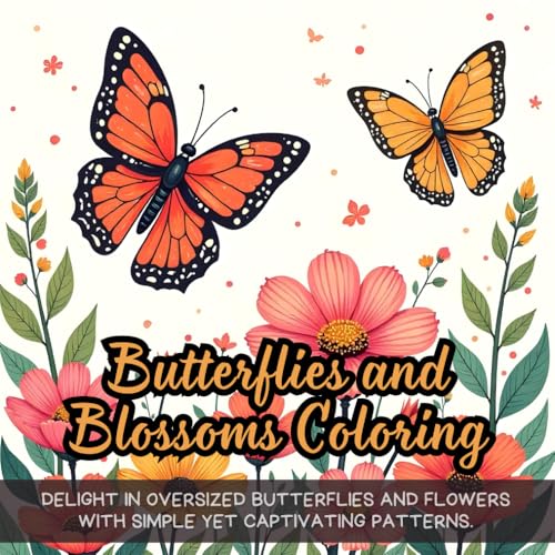 Butterflies and Blossoms Coloring: butterfly and flower coloring book, butterfly blossoms calm coloring for beginners, coloring butterflies and ... easy butterfly and floral coloring book Butterflies and Blossoms Coloring: butterfly and flower coloring book, butterfly blossoms calm coloring for beginners, coloring butterflies and ... easy butterfly and floral coloring book von Independently published