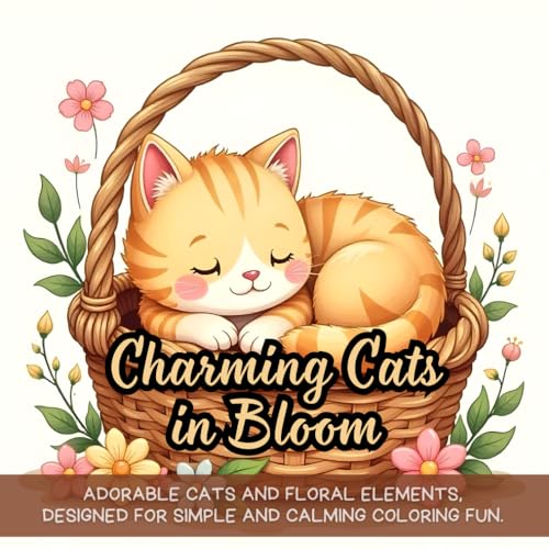Charming Cats in Bloom: cute cat coloring book basket, adorable floral cats coloring book, simple flower and cat coloring, relaxing cats coloring for ... book, relaxing cute cats in flowers basket Charming Cats in Bloom: cute cat coloring book basket, adorable floral cats coloring book, simple flower and cat coloring, relaxing cats coloring for ... book, relaxing cute cats in flowers basket von Independently published