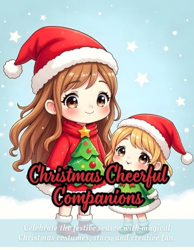Christmas Cheerful Companions: A delightful holiday coloring book featuring festive designs, young girls in costumes, Christmas cheer, creative ... for all ages, and inspiring festive themes. Christmas Cheerful Companions: A delightful holiday coloring book featuring festive designs, young girls in costumes, Christmas cheer, creative ... for all ages, and inspiring festive themes. von Independently published