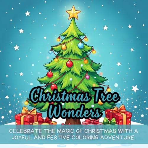 Christmas Tree Wonders: Celebrate the magic of Christmas with a joyful and festive coloring adventure. Christmas Tree Wonders: Celebrate the magic of Christmas with a joyful and festive coloring adventure. von Independently published