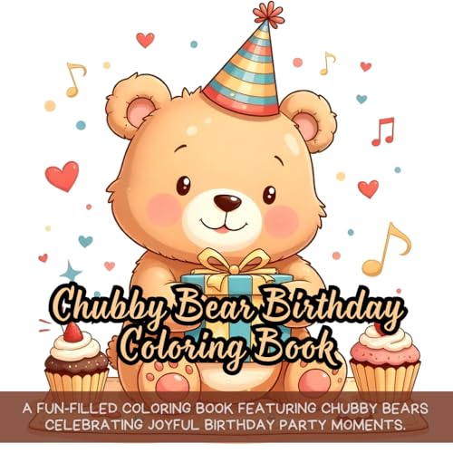 Chubby Bear Birthday Coloring Book: cute bear coloring book for kids, chubby animals coloring book for toddlers, birthday party coloring book for ... book, adorable bear character coloring book Chubby Bear Birthday Coloring Book: cute bear coloring book for kids, chubby animals coloring book for toddlers, birthday party coloring book for ... book, adorable bear character coloring book von Independently published