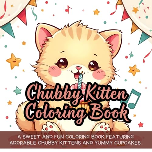Chubby Kitten Coloring Book: kawaii coloring book for kids, cute kitten coloring book for toddlers, cupcake coloring book for girls, birthday coloring ... book for boys, dessert coloring book for kids Chubby Kitten Coloring Book: kawaii coloring book for kids, cute kitten coloring book for toddlers, cupcake coloring book for girls, birthday coloring ... book for boys, dessert coloring book for kids von Independently published