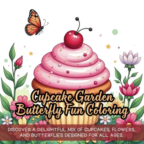 Cupcake Garden Butterfly Fun Coloring: Cute coloring book for kids, coloring book for adults, kawaii coloring book, Coloring Book for Adults and Kids, Bold and Easy, sweet cupcake coloring fun Cupcake Garden Butterfly Fun Coloring: Cute coloring book for kids, coloring book for adults, kawaii coloring book, Coloring Book for Adults and Kids, Bold and Easy, sweet cupcake coloring fun von Independently published