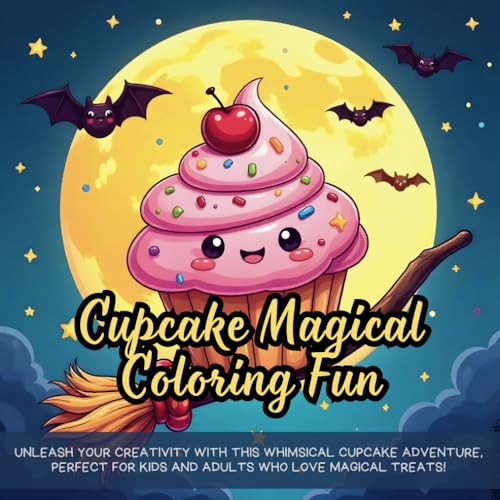 Cupcake Magical Coloring Fun: A cute coloring book for kids, kawaii coloring book, Coloring Book for Adults and Kids, Bold and Easy, flying cupcake coloring pages, sweet treats coloring book Cupcake Magical Coloring Fun: A cute coloring book for kids, kawaii coloring book, Coloring Book for Adults and Kids, Bold and Easy, flying cupcake coloring pages, sweet treats coloring book von Independently published