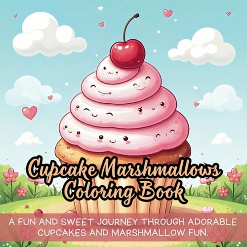 Cupcake Marshmallows Coloring Book: Cute coloring book for kids, coloring book for adults, kawaii coloring book, Coloring Book for Adults and Kids, Bold and Easy Cupcake Marshmallows Coloring Book: Cute coloring book for kids, coloring book for adults, kawaii coloring book, Coloring Book for Adults and Kids, Bold and Easy von Independently published