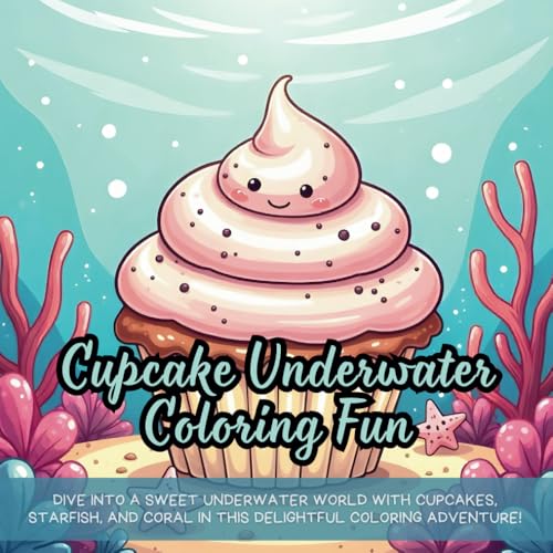 Cupcake Underwater Coloring Fun: Cute Coloring Book for Kids, Bold and easy coloring pages, Relaxing ocean themed activity book, Fun sea creature coloring fun, Adorable marine life coloring pages Cupcake Underwater Coloring Fun: Cute Coloring Book for Kids, Bold and easy coloring pages, Relaxing ocean themed activity book, Fun sea creature coloring fun, Adorable marine life coloring pages von Independently published