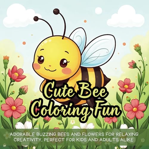 Cute Bee Coloring Fun: Cute Coloring Book for Kids, Cartoon Coloring Book, Bold and Easy Designs, Coloring Book for Adults and Kids Cute Bee Coloring Fun: Cute Coloring Book for Kids, Cartoon Coloring Book, Bold and Easy Designs, Coloring Book for Adults and Kids von Independently published