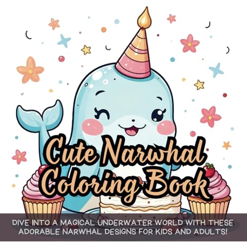 Cute Narwhal Coloring Book: A Cute Coloring Book for Kids, Kawaii Coloring Book, Bold and Easy Designs, Coloring Book for Adults and Kids Cute Narwhal Coloring Book: A Cute Coloring Book for Kids, Kawaii Coloring Book, Bold and Easy Designs, Coloring Book for Adults and Kids von Independently published