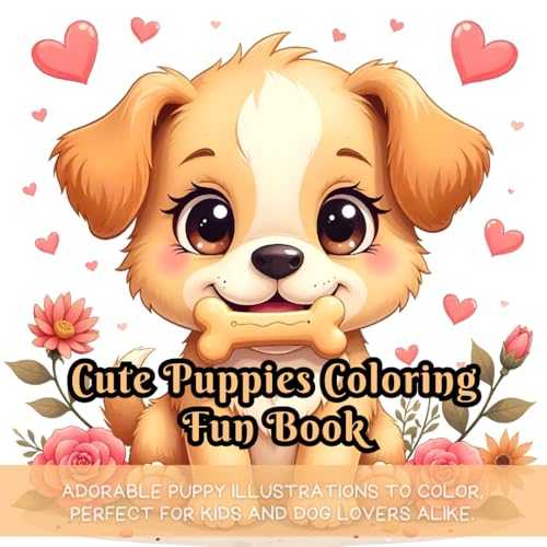 Cute Puppies Coloring Fun Book: cute puppies coloring book, puppy coloring book for kids, dog coloring book for adults, animal coloring book, kids puppy coloring book, puppy lovers coloring book Cute Puppies Coloring Fun Book: cute puppies coloring book, puppy coloring book for kids, dog coloring book for adults, animal coloring book, kids puppy coloring book, puppy lovers coloring book