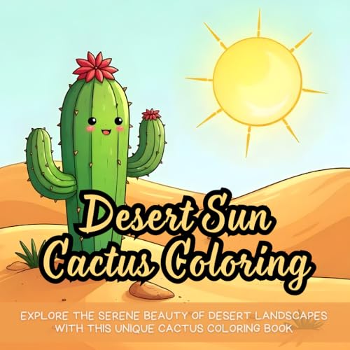 Desert Sun Cactus Coloring: calming desert sand coloring book, relaxing cactus desert adult book, cactus sun coloring for adults, mindfulness coloring ... book, peaceful cactus and sun desert coloring Desert Sun Cactus Coloring: calming desert sand coloring book, relaxing cactus desert adult book, cactus sun coloring for adults, mindfulness coloring ... book, peaceful cactus and sun desert coloring von Independently published