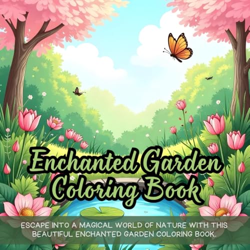 Enchanted Garden Coloring Book: Whimsical garden coloring book for adults, enchanted nature coloring book, relaxing floral coloring book, fantasy ... detailed flowers and plants coloring book Enchanted Garden Coloring Book: Whimsical garden coloring book for adults, enchanted nature coloring book, relaxing floral coloring book, fantasy ... detailed flowers and plants coloring book von Independently published