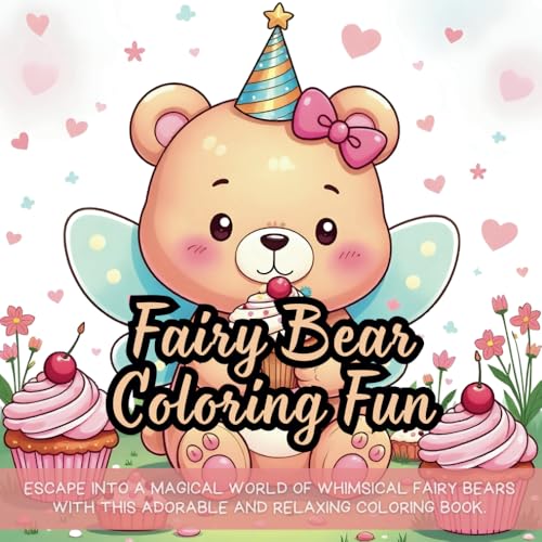 Fairy Bear Coloring Fun: A Cute Coloring Book for Kids, Coloring Book for Adults, Bold and Easy Designs, Perfect for Relaxation and Creativity – Coloring Book for Adults and Kids Fairy Bear Coloring Fun: A Cute Coloring Book for Kids, Coloring Book for Adults, Bold and Easy Designs, Perfect for Relaxation and Creativity – Coloring Book for Adults and Kids von Independently published